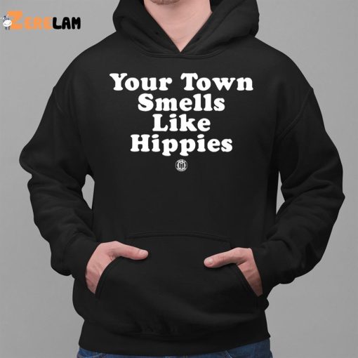 Triple B Your Town Smells Like Happies Shirt