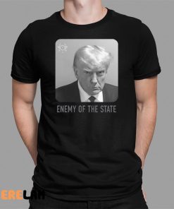 Trump Mugshot Enemy Of The State Shirt 1 1