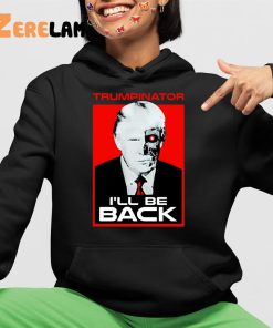 Trumpinator Ill Be Back Shirt 4 1