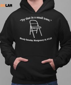 Try That In A Small Town Bloody Saturday Montgomery Shirt 2