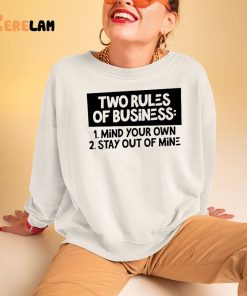 Two Rules Of Business Mind Your Own Stay Out Of Mine Shirt 3 1