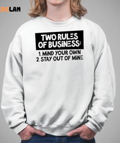 Two Rules Of Business Mind Your Own Stay Out Of Mine Shirt 5 1