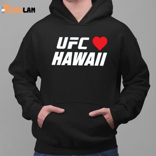 Ufc Love Hawaii Shirt Charity