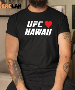 Ufc Love Hawaii Shirt Charity