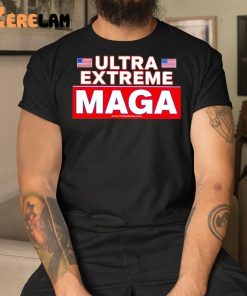 Ultra Extreme Maga Shirt 3 1