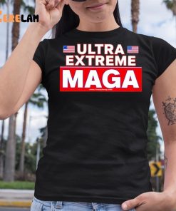 Ultra Extreme Maga Shirt 6 1
