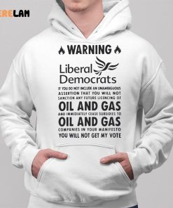 Warning Liberal Democrats No Oil And Gas You Will Not Get My Vote Shirt 2 1