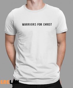 Warriors For Christ Shirt 1 1
