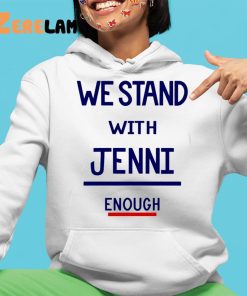 We Stand With Jenni Enough Shirt 4 1