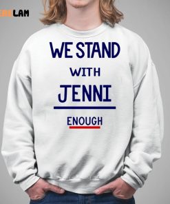 We Stand With Jenni Enough Shirt 5 1