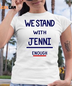We Stand With Jenni Enough Shirt 6 1