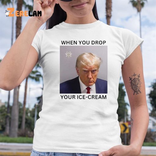 When You Drop Your Ice cream Shirt Donald Trump Mugshot