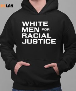 White Men for Racial Justice Shirt 2 1