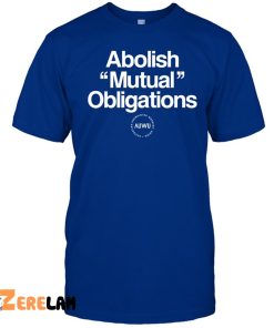 Abolish Mutual Obligations Shirt