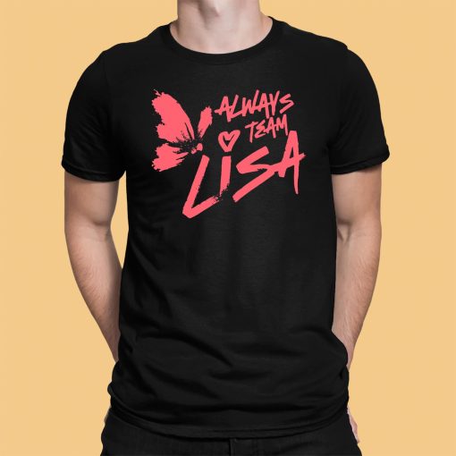 Always Love Team Lisa Shirt