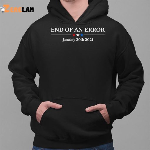 Anniefortruth End Of An Error January 20Th 2021 Shirt