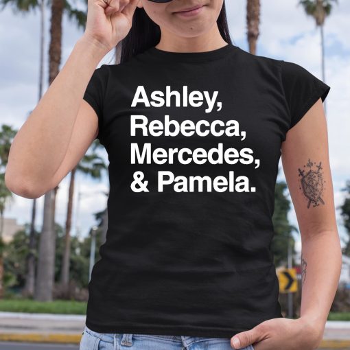 Ashley Rebecca Mercedes Pamla Shirt