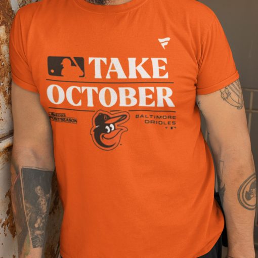 Baltimore Orioles Take October Orioles Shirt Playoffs 2023