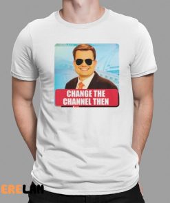 Ben Terry Change the Channel Then Shirt
