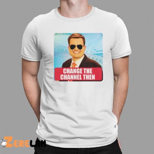 Ben Terry Change the Channel Then Shirt