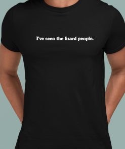 Chi I’ve Seen The Lizard People Shirt