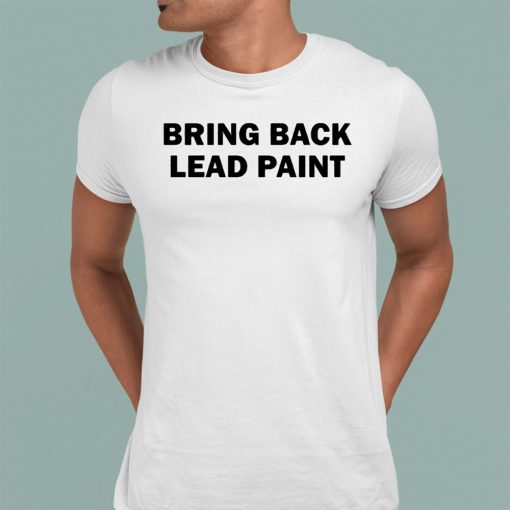 Dildog Bring Back Lead Paint Shirt