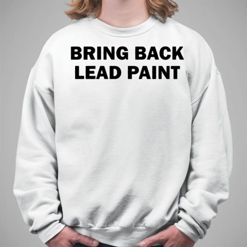 Dildog Bring Back Lead Paint Shirt
