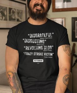 Disgraceful Disgusting Revolting slob Crazy Stroke Victim Shirt