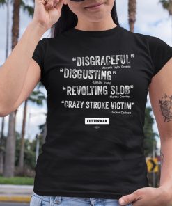 Disgraceful Disgusting Revolting slob Crazy Stroke Victim Shirt 6 1
