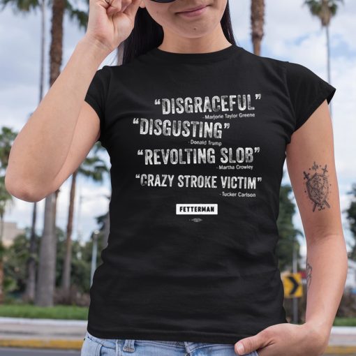 Disgraceful Disgusting Revolting slob Crazy Stroke Victim Shirt