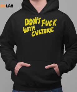 Dont Fuck With Culture Shirt 2 1