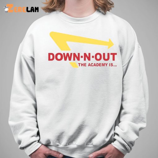 Down N Out The Academy Is Shirt