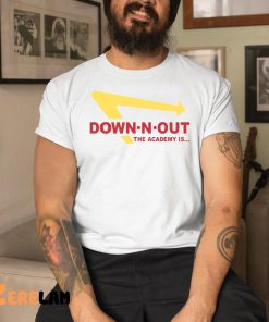 Down N Out The Academy Is Shirt 8 1