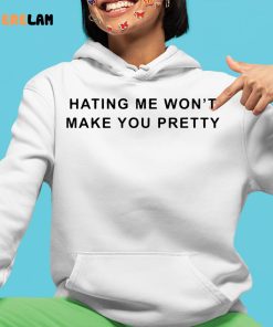 Essence Hating Me Wont Make You Pretty Shirt 4 1