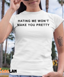 Essence Hating Me Wont Make You Pretty Shirt 6 1