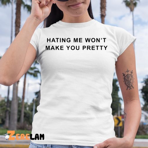 Essence Hating Me Won’t Make You Pretty Shirt