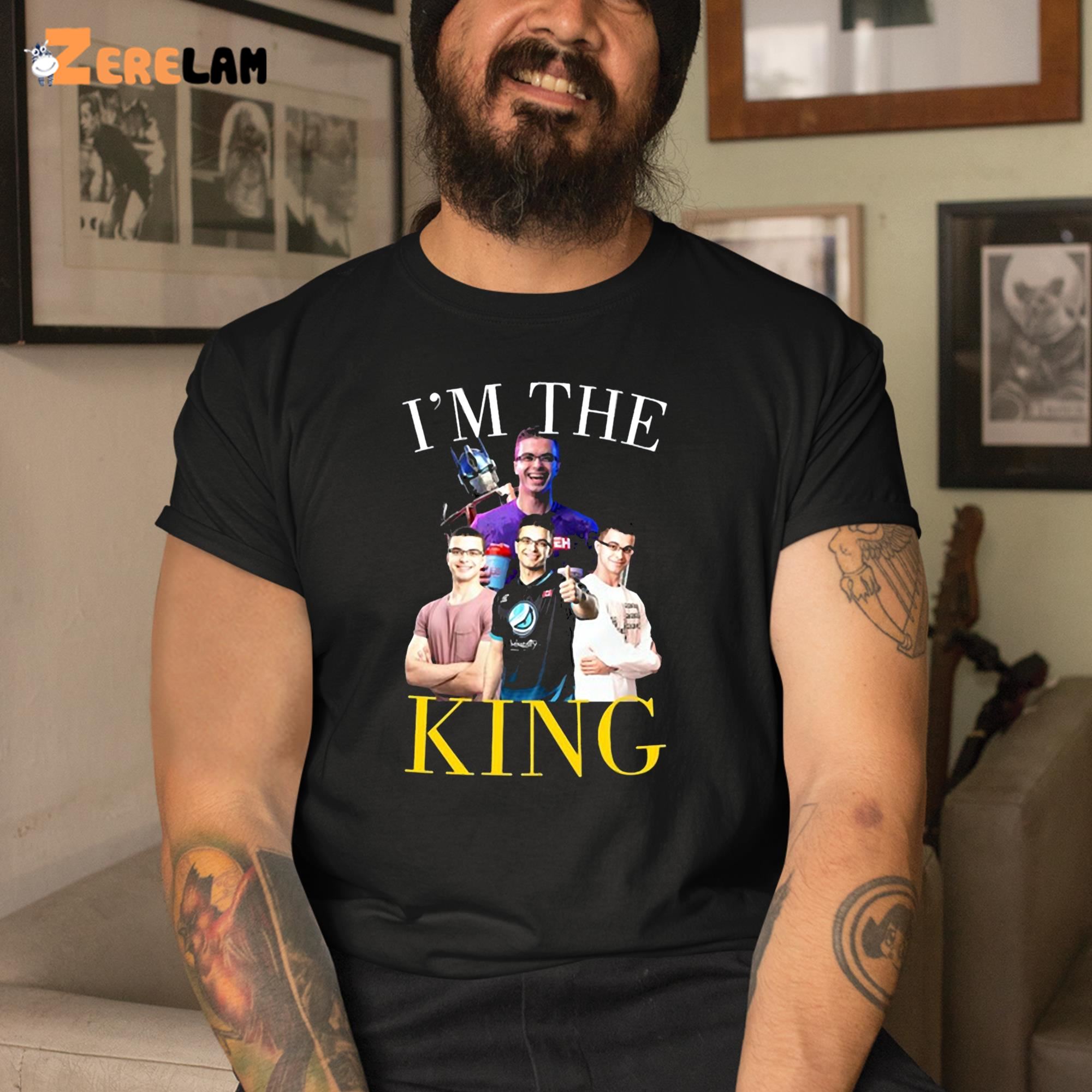 Im the hotsell king t shirt