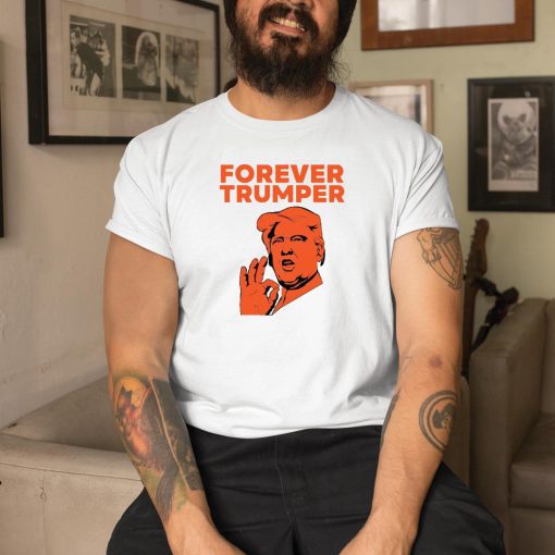 Forever Trumper Orange Man Rad Shirt