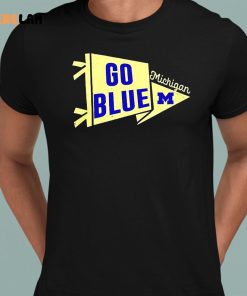 Go Blue Michigan Wolverine Shirt 1 1