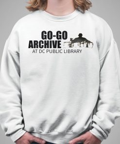 Go Go Archive At Dc Public Library Shirt 5 1