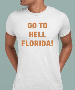 Go To Hell Florida Shirt