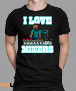 Hahafunnyclothing I Love Miners Shirt