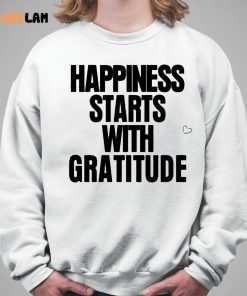 Happiness Starts With Gratitude Shirt 5 1