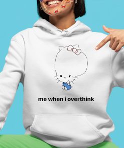 Hello Kitty Me When I Overthink Shirt 4 1