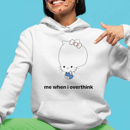 Hello Kitty Me When I Overthink Shirt