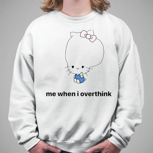 Hello Kitty Me When I Overthink Shirt