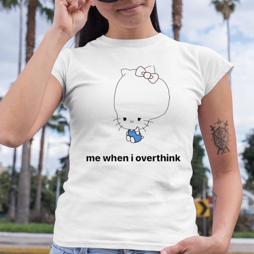 Hello Kitty Me When I Overthink Shirt