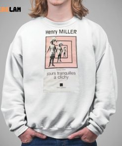 Henry Miller Jour Tranquilles A Clichy Shirt 5 1