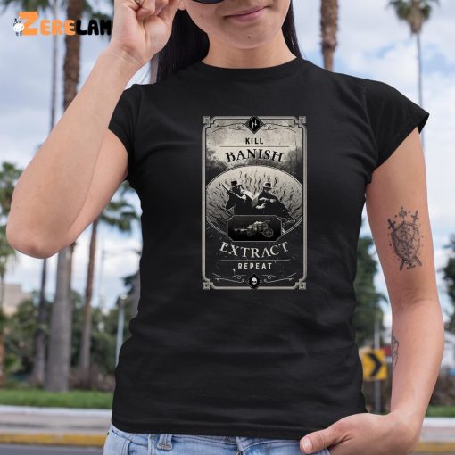 Hunt Showdown Kill Banish Extract Repeat Shirt