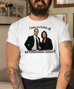 I Am A Child Of An Emotional Affair Shirt